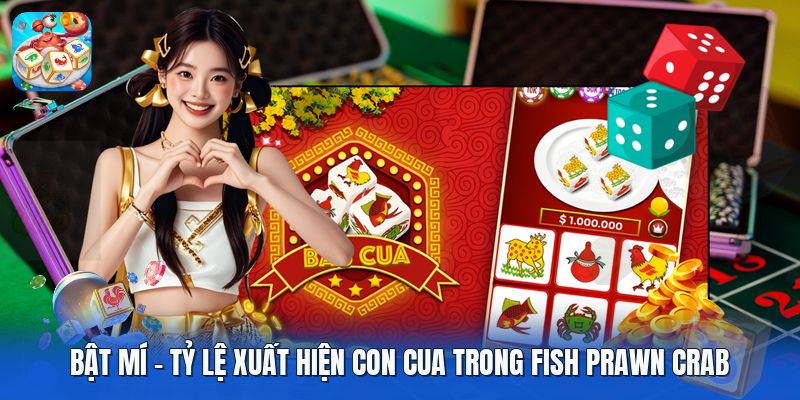 Bật Mí | Tỷ Lệ Xuất Hiện Con Cua Trong Fish Prawn Crab