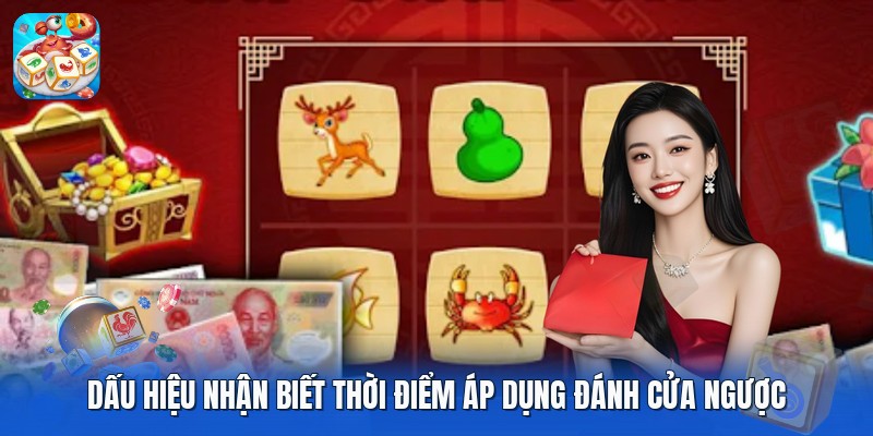 Dấu hiệu nhận biết thời điểm áp dụng đánh cửa ngược Dấu hiệu nhận biết thời điểm áp dụng đánh cửa ngược