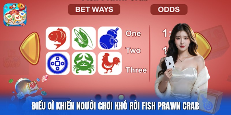 Điều gì khiến người chơi khó rời Fish Prawn Crab Điều gì khiến người chơi khó rời Fish Prawn Crab