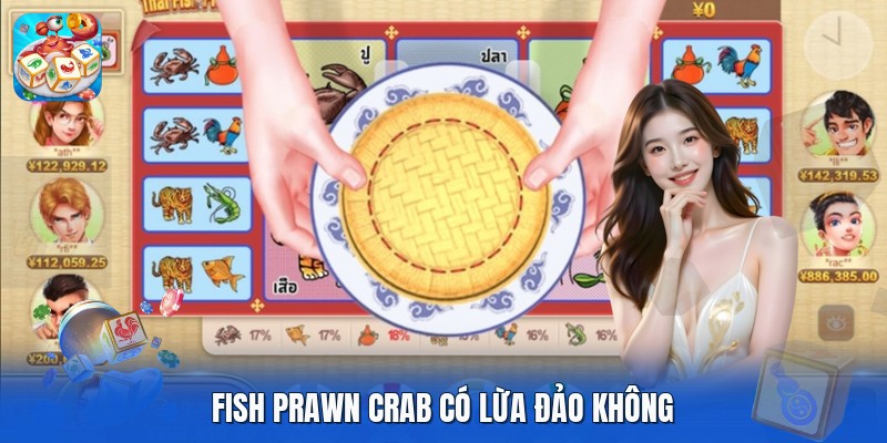 Fish prawn crab có lừa đảo không Fish prawn crab có lừa đảo không