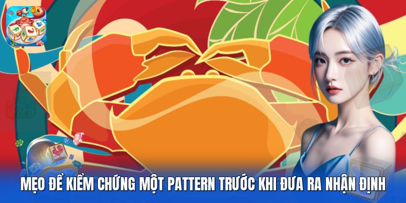 Mẹo để kiểm chứng một Pattern trước khi đưa ra nhận định Mẹo để kiểm chứng một Pattern trước khi đưa ra nhận định