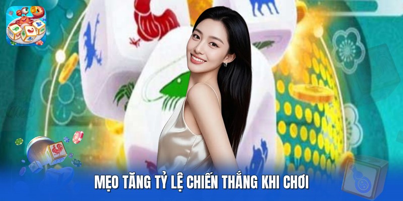Mẹo tăng tỷ lệ chiến thắng khi chơi Mẹo tăng tỷ lệ chiến thắng khi chơi