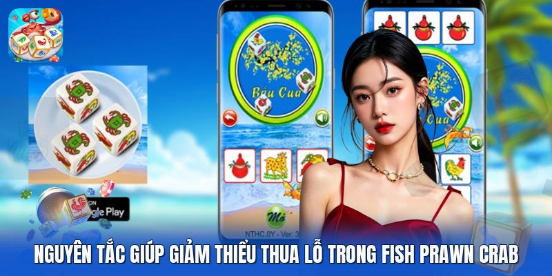 Nguyên tắc giúp giảm thiểu thua lỗ trong fish prawn crab Nguyên tắc giúp giảm thiểu thua lỗ trong fish prawn crab