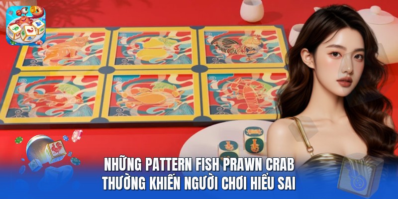 Những pattern fish prawn crab thường khiến người chơi hiểu sai Những pattern fish prawn crab thường khiến người chơi hiểu sai