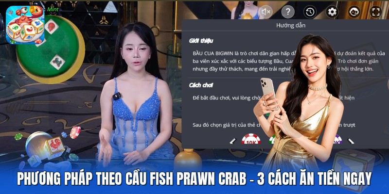 Phương Pháp Theo Cầu Fish Prawn Crab | 3 Cách Ăn Tiền Ngay