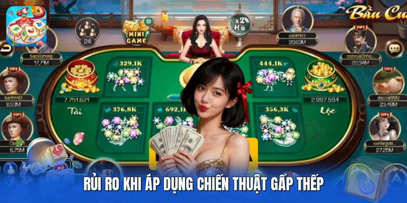 Rủi ro khi áp dụng chiến thuật gấp thếp Rủi ro khi áp dụng chiến thuật gấp thếp