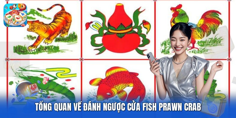 Tổng quan về “đánh ngược cửa” fish prawn crab Tổng quan về “đánh ngược cửa” fish prawn crab