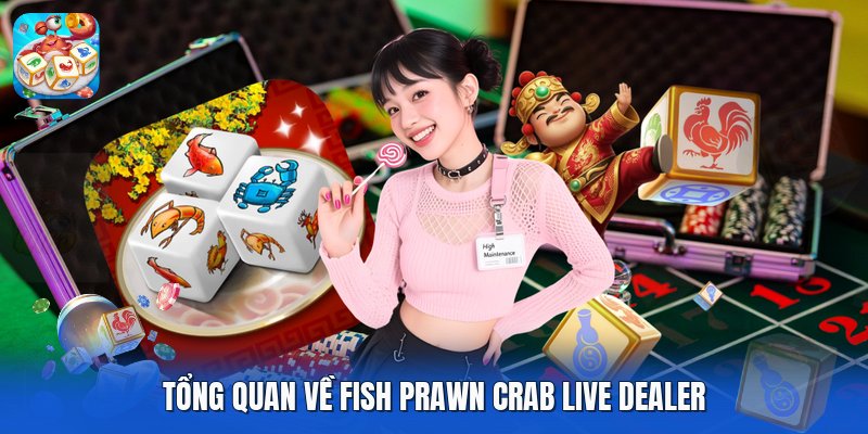 Tổng quan về fish prawn crab live dealer Tổng quan về fish prawn crab live dealer