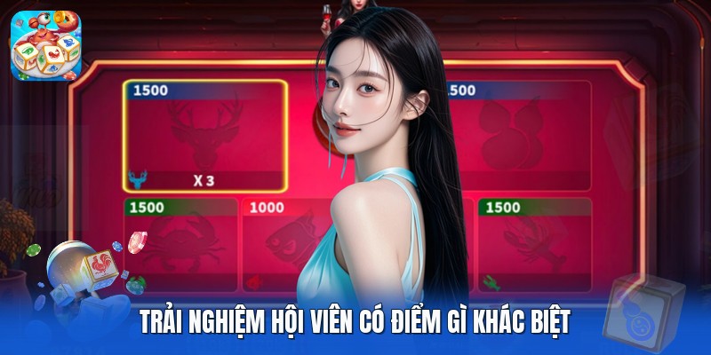 Trải nghiệm hội viên có điểm gì khác biệt Trải nghiệm hội viên có điểm gì khác biệt
