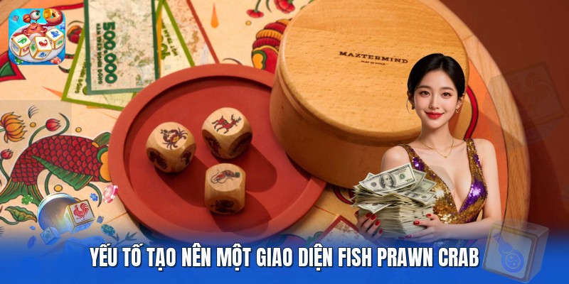 Yếu tố tạo nên một giao diện fish prawn crab Yếu tố tạo nên một giao diện fish prawn crab